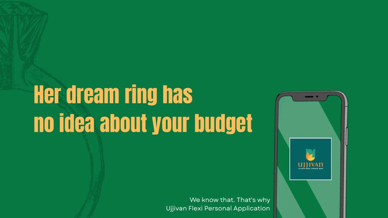 Green banner with a ring illustration: “Her dream ring has no idea about your budget.” Ujjivan app on a phone.